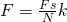 F=\frac{Fs}{N}k